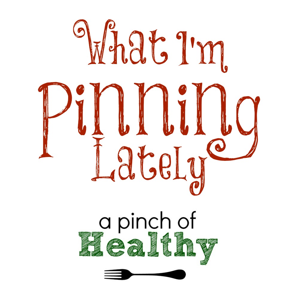 What I'm Pinning Lately| APinchOfHealthy.com