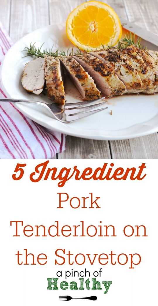 Grilled Pork Tenderloin on the Stovetop - 5 ingredients, simple supper idea| APinchOfHealthy.com