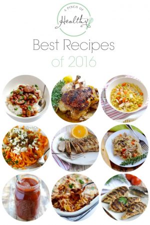 Top Recipes of 2016 | APinchOfHealthy.com