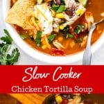 Slow cooker chicken tortilla soup