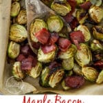 Maple Bacon Brussels Sprouts